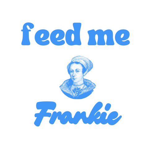 Feed Me Frankie